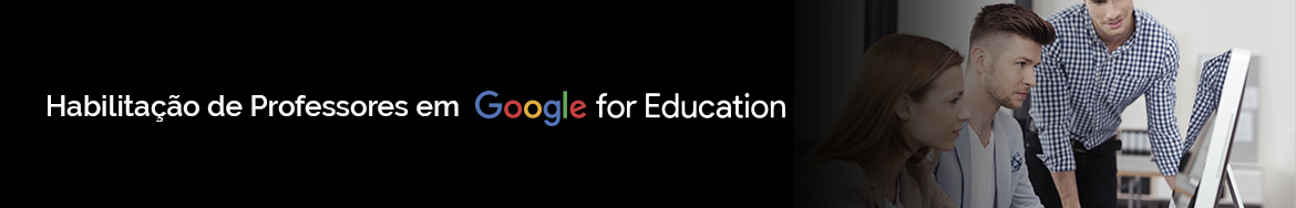 Habilitação de Professores em Google for Education